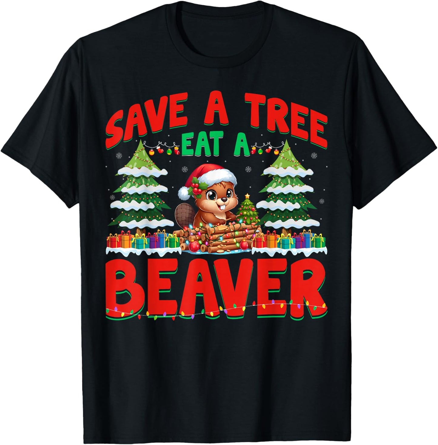 Save A Tree Eat A Beaver - Cute Beaver Christmas Tree Xmas T-Shirt - T-Shirt | Black