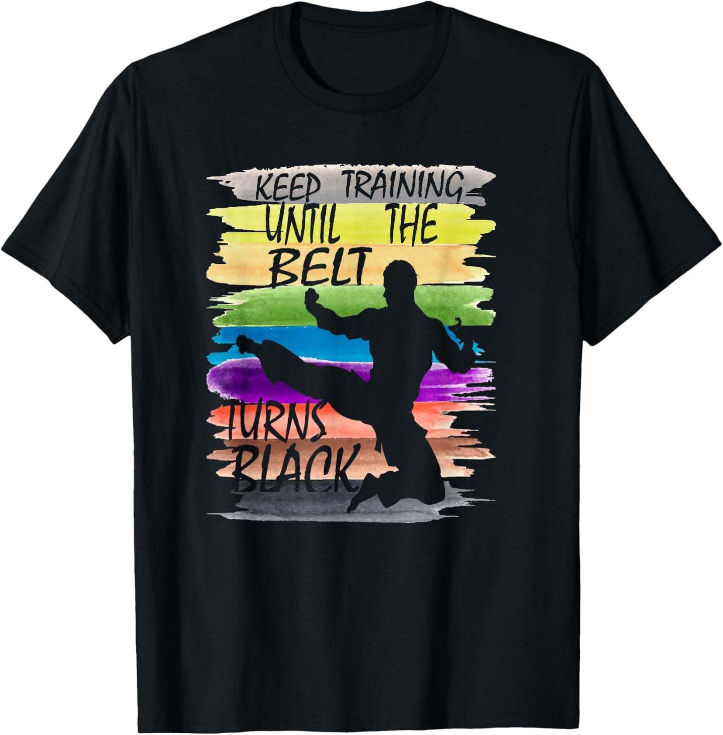 Keep Training Until the Belt Turns Black Karate Boys Men kid T-Shirt - T-Shirt | Black