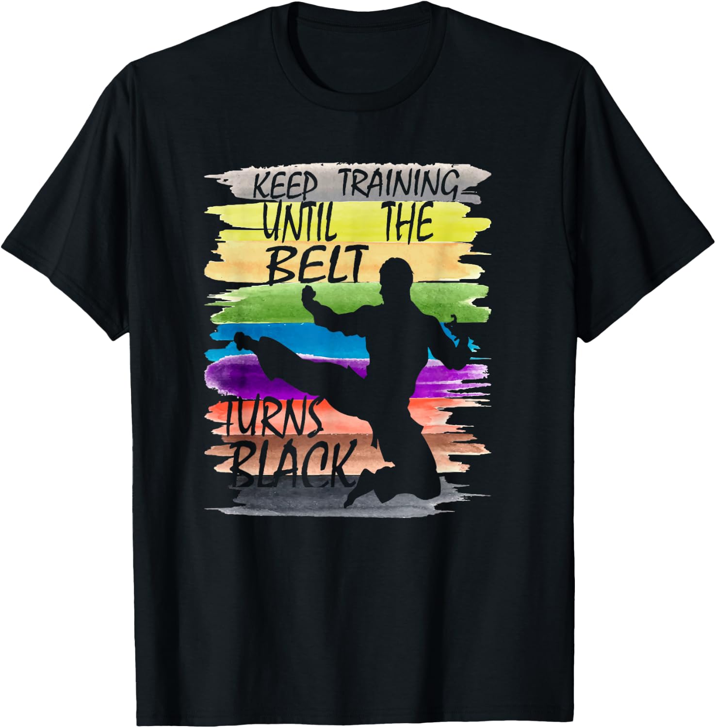 Keep Training Until the Belt Turns Black Karate Boys Men kid T-Shirt - T-Shirt | Black