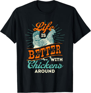 Life is Better With Chickens Around - Farmyard Chicken T-Shirt - T-Shirt | Black
