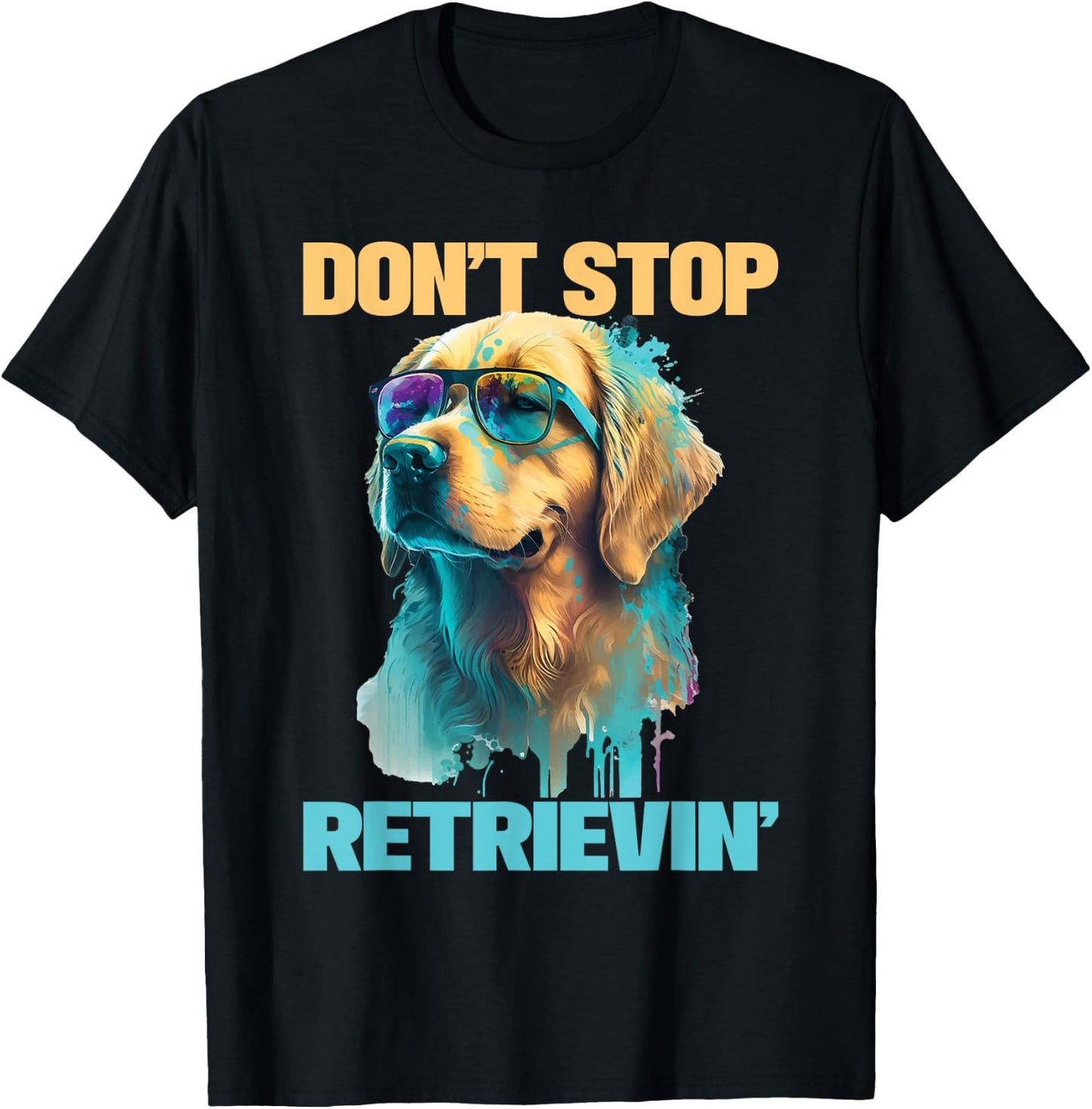 Don't Stop Retrievin - Retro Golden Retriever Dog Lover Men Women Girls Kids T-Shirt - T-Shirt | Black