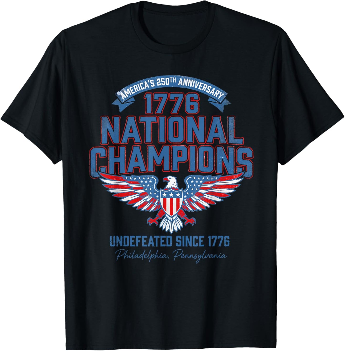 Eagle 4Th of July 250 Years Since 1776 National Champions T-Shirt - T-Shirt | Black