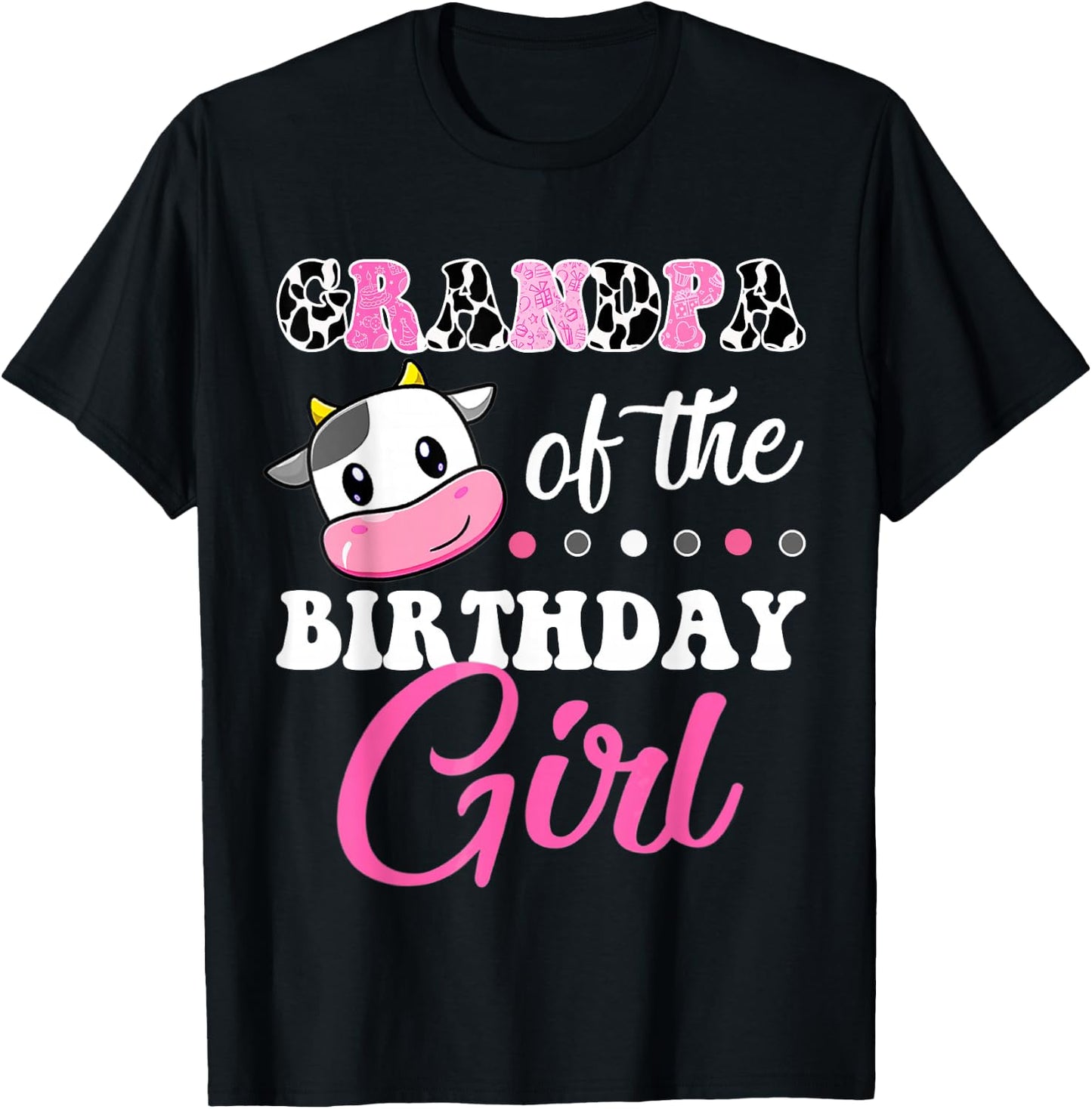 Grandpa Of The Birthday Girl Family Matching Shirt Farm Cow T-Shirt - T-Shirt | Black