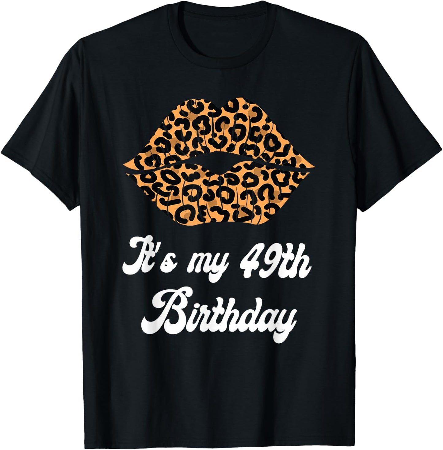 It's My 49th Birthday Leopard Lips Birthday T-Shirt - T-Shirt | Black