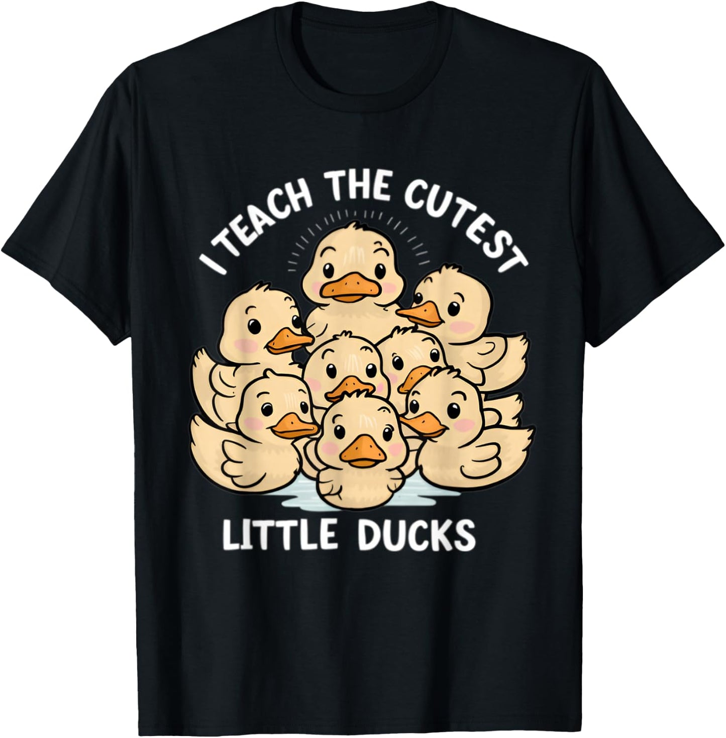 I Teach The Cutest little ducks Kindergarten Teacher T-Shirt - T-Shirt | Black