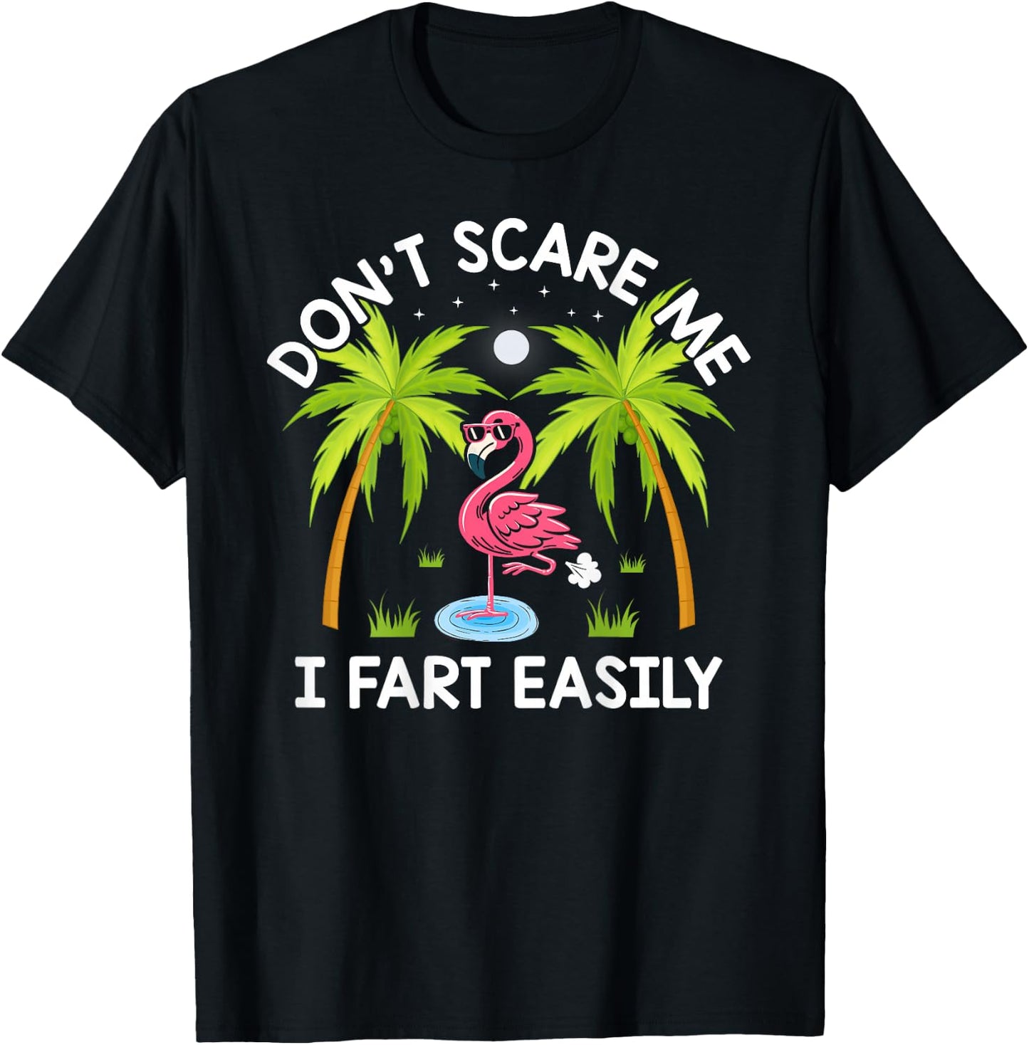 Don't Scare Me I Fart Easily Funny Flamingo Lover Gifts T-Shirt - T-Shirt | Black