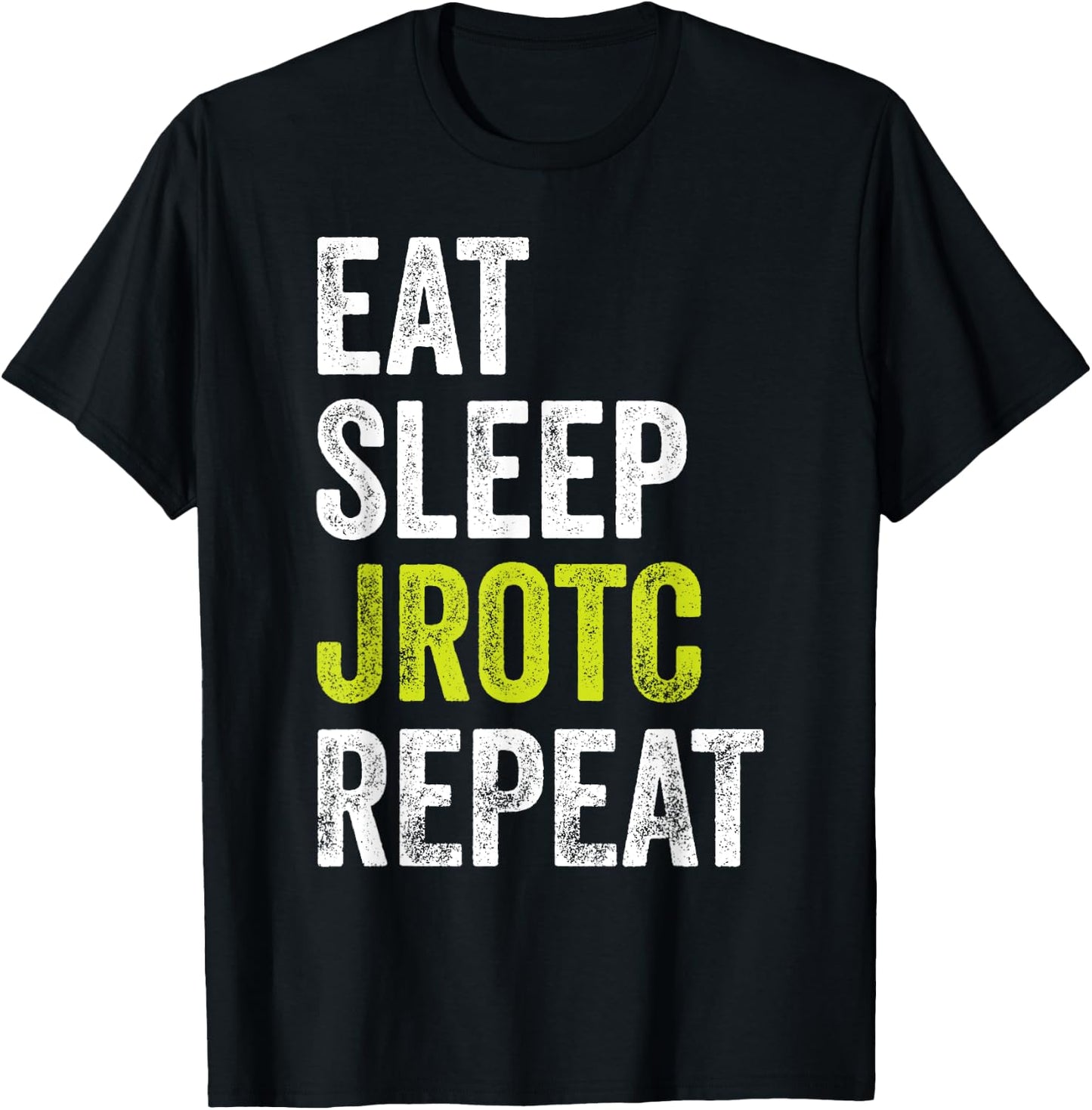 Eat Sleep JROTC Repeat US Junior ROTC T-Shirt - T-Shirt | Black