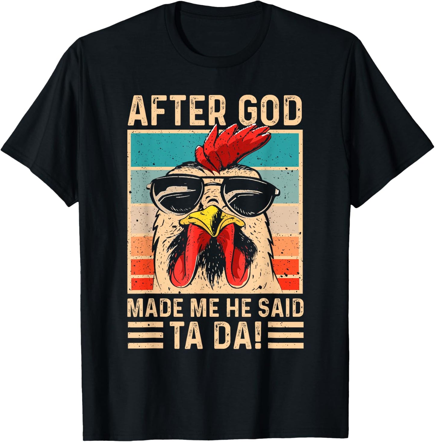 After God Made Me He Said Ta Da Chicken Funny Women T-Shirt - T-Shirt | Black