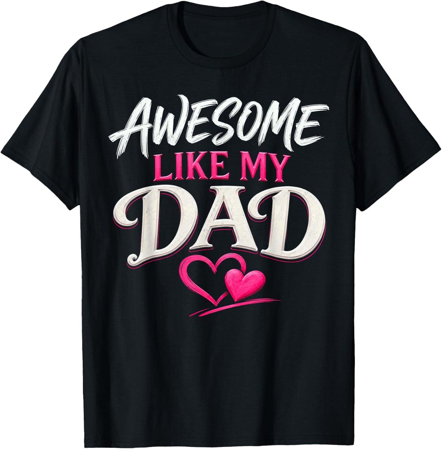 Awesome Like My Dad, Kids Daughter Dad and Son Matching T-Shirt - T-Shirt | Black
