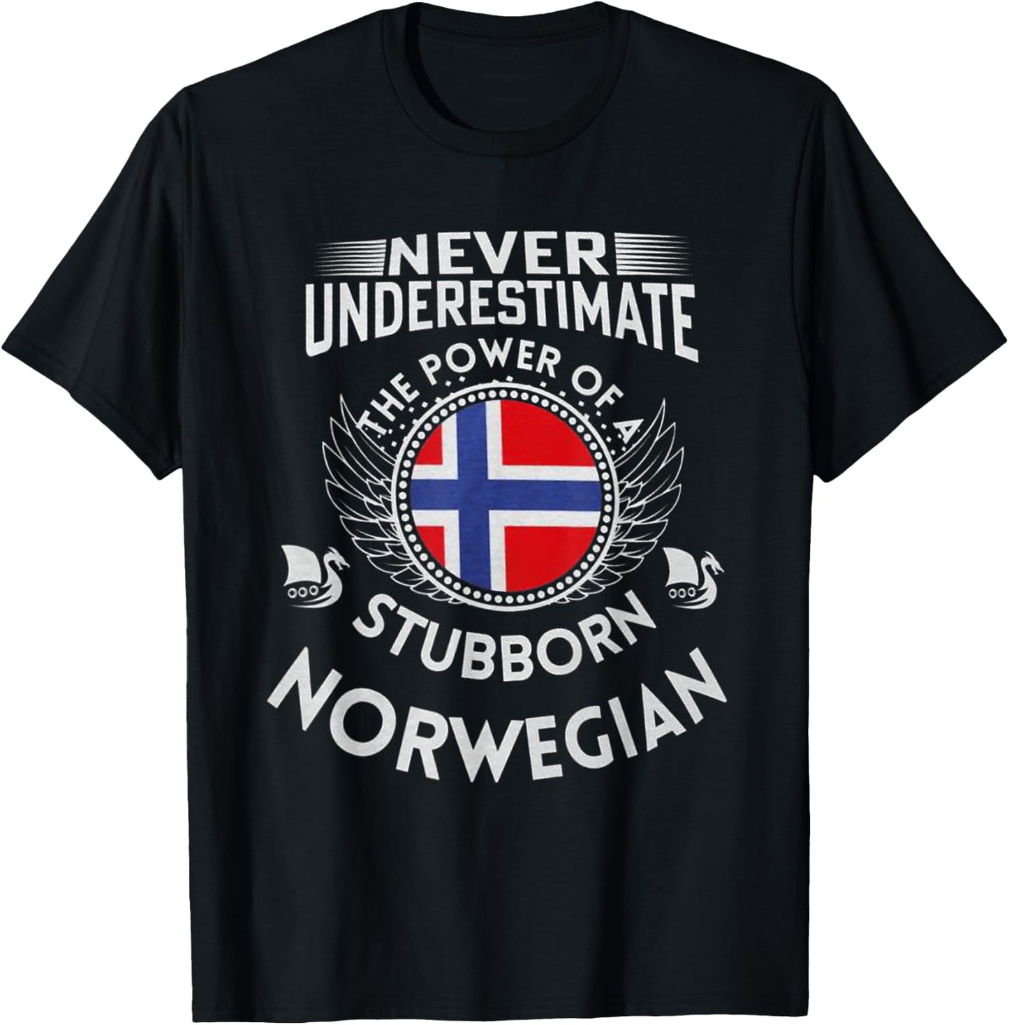 Never Underestimate The Power Of A Stubborn Norwegian T-Shirt - T-Shirt | Black