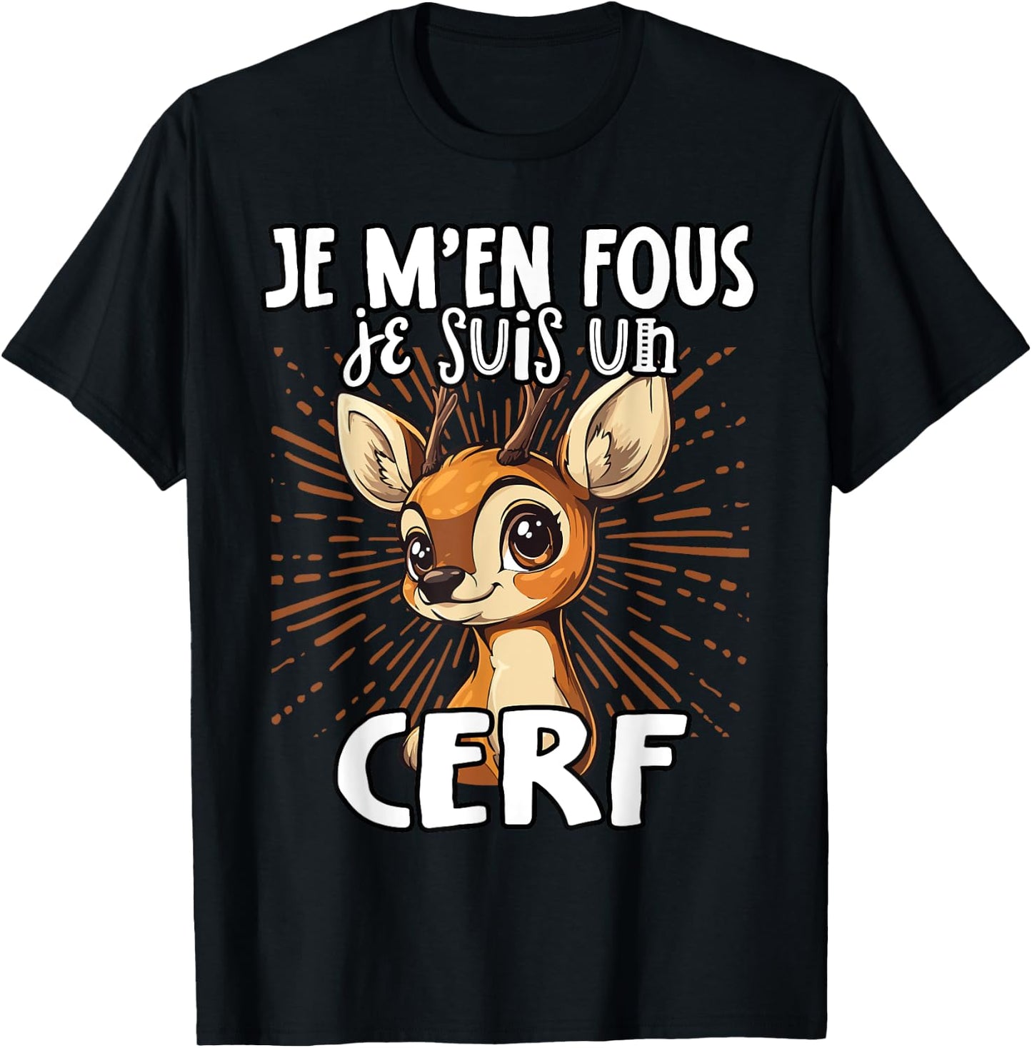 Je M'en Fous Je Suis Un Cerf - Cute Deer , Black, S T-Shirt - T-Shirt | Black
