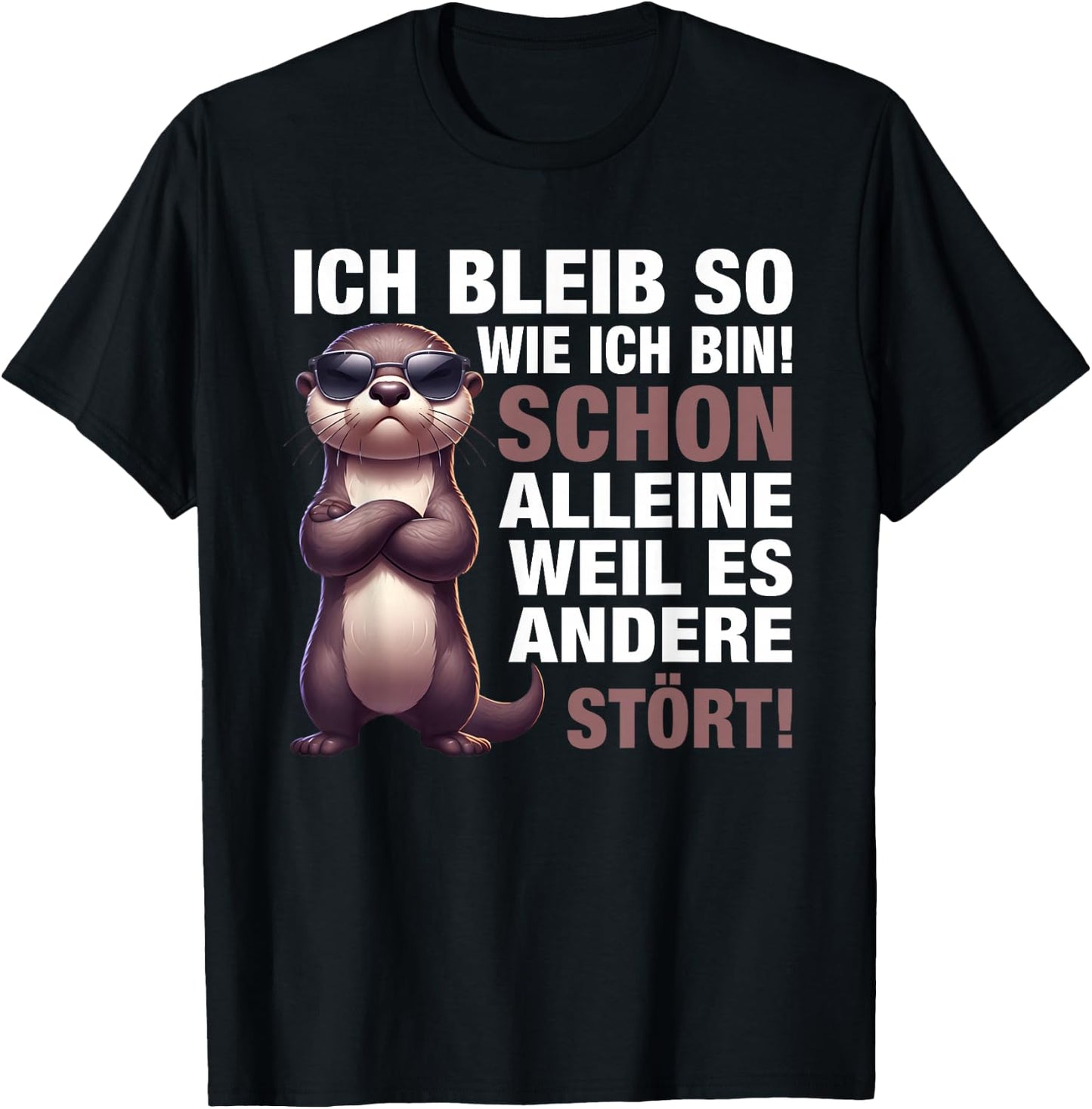 with German Text "Ich bleib so wie ich bin [German Language] [German, black T-Shirt - T-Shirt | Black
