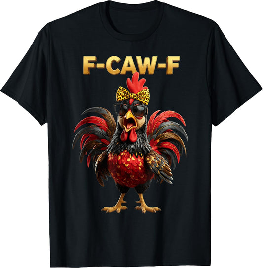 F Caw F Quote Rooster Meme Fawk Fcawf Funny Chicken Humor T-Shirt - T-Shirt | Black