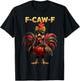 F Caw F Quote Rooster Meme Fawk Fcawf Funny Chicken Humor T-Shirt - T-Shirt | Black