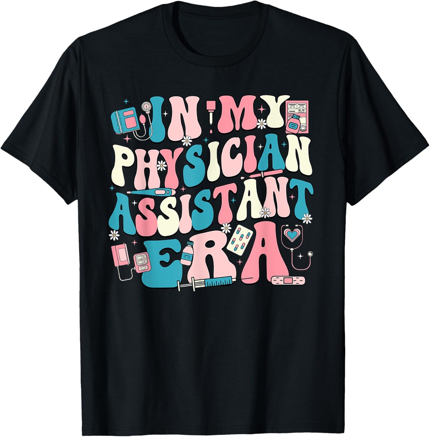 In My Physician Assistant Era T-Shirt - T-Shirt | Black