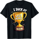 I Suck At Fantasy Football Last Place T-Shirt - T-Shirt | Black