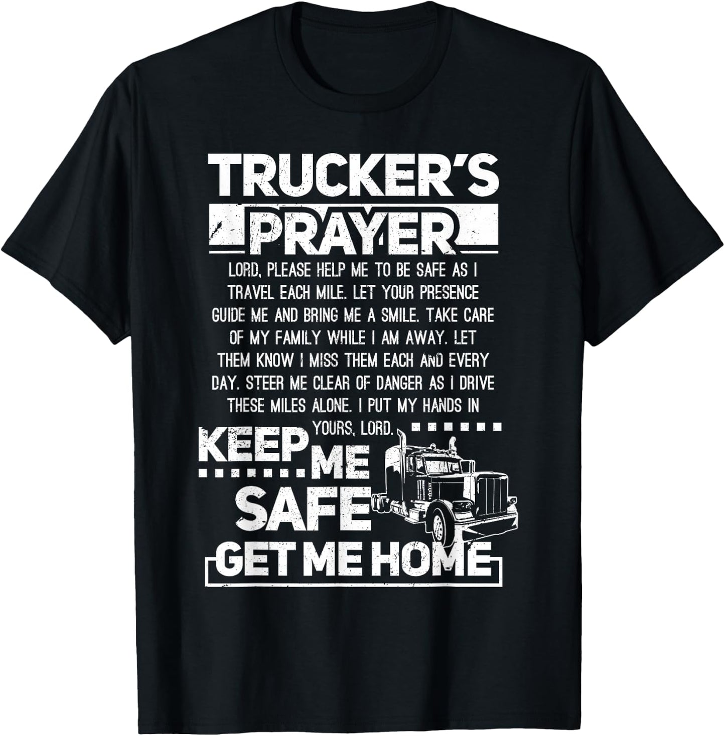 Trucker's Prayer Keep Me Safe Get Me Home Trucker T-Shirt - T-Shirt | Black