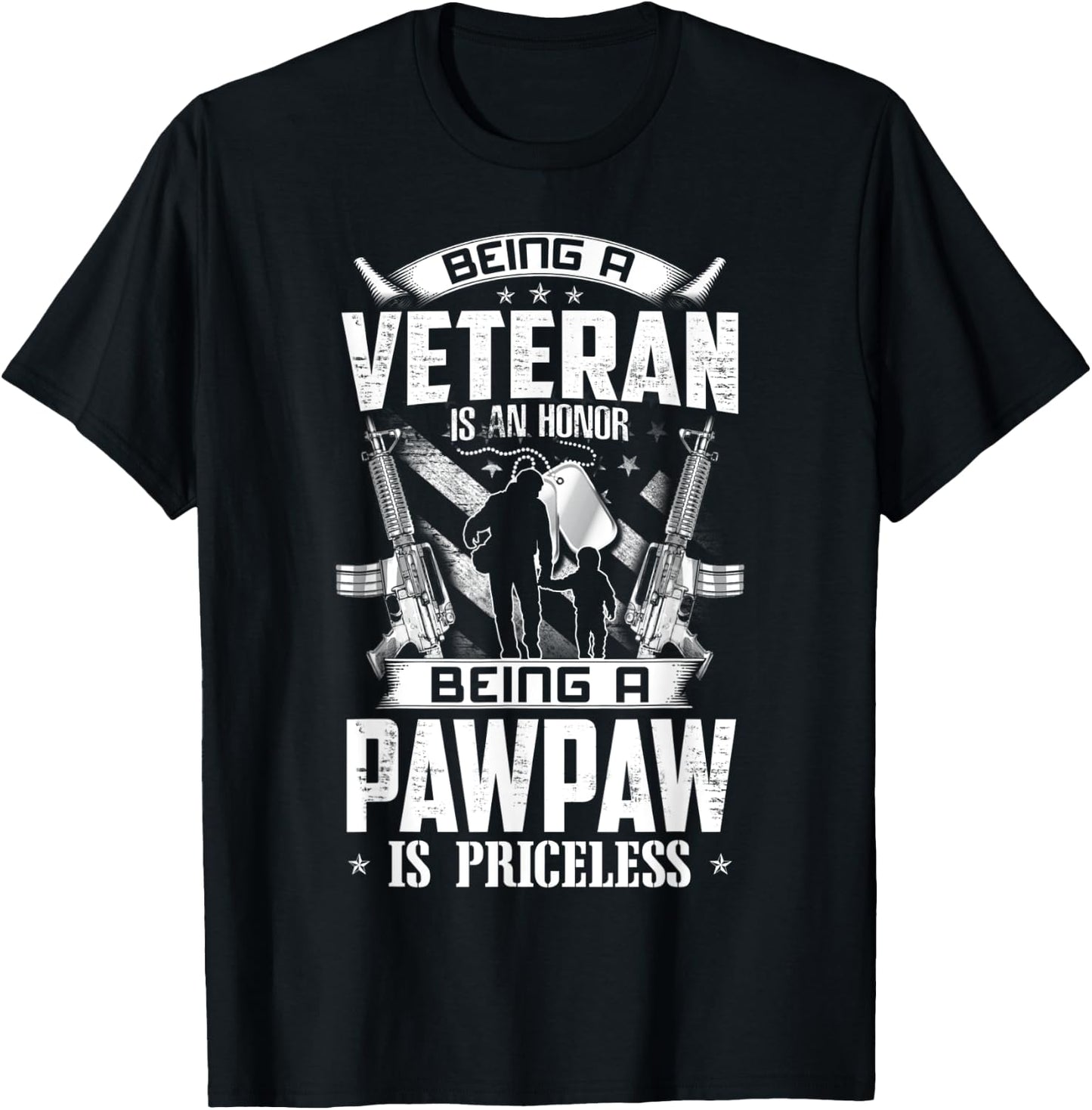 Being A Veteran Is An Honor A Pawpaw Is Priceless Grandpa T-Shirt - T-Shirt | Black