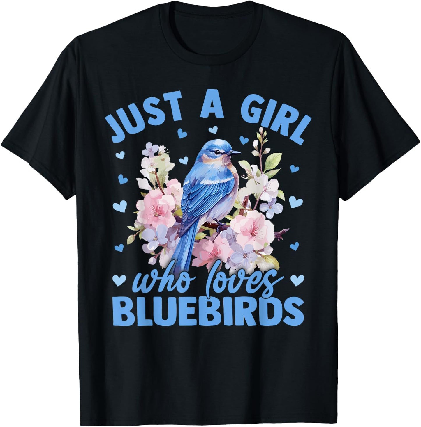 Floral Bluebird Just A Girl Who Loves Bluebirds T-Shirt - T-Shirt | Black
