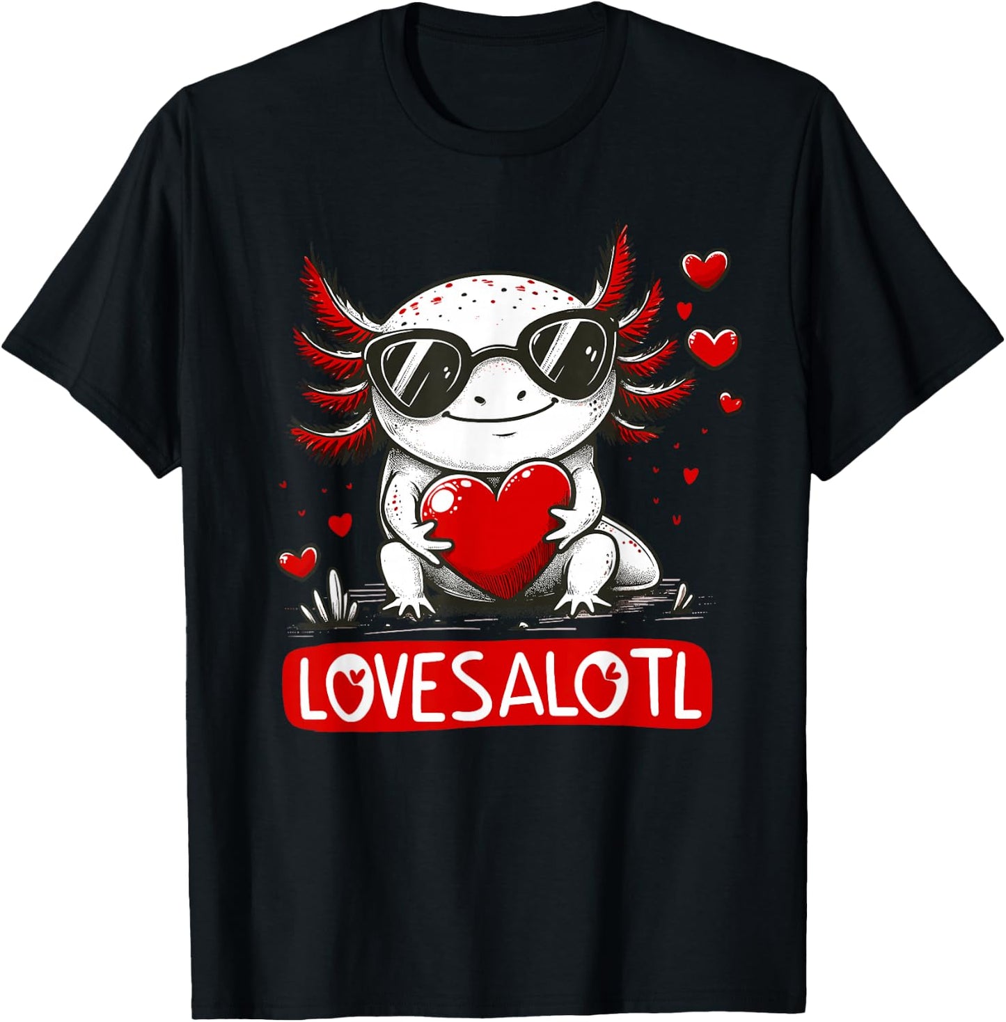 Funny Valentines Day, Love, Lovesalotl & Axolotl Valentine T-Shirt - T-Shirt | Black
