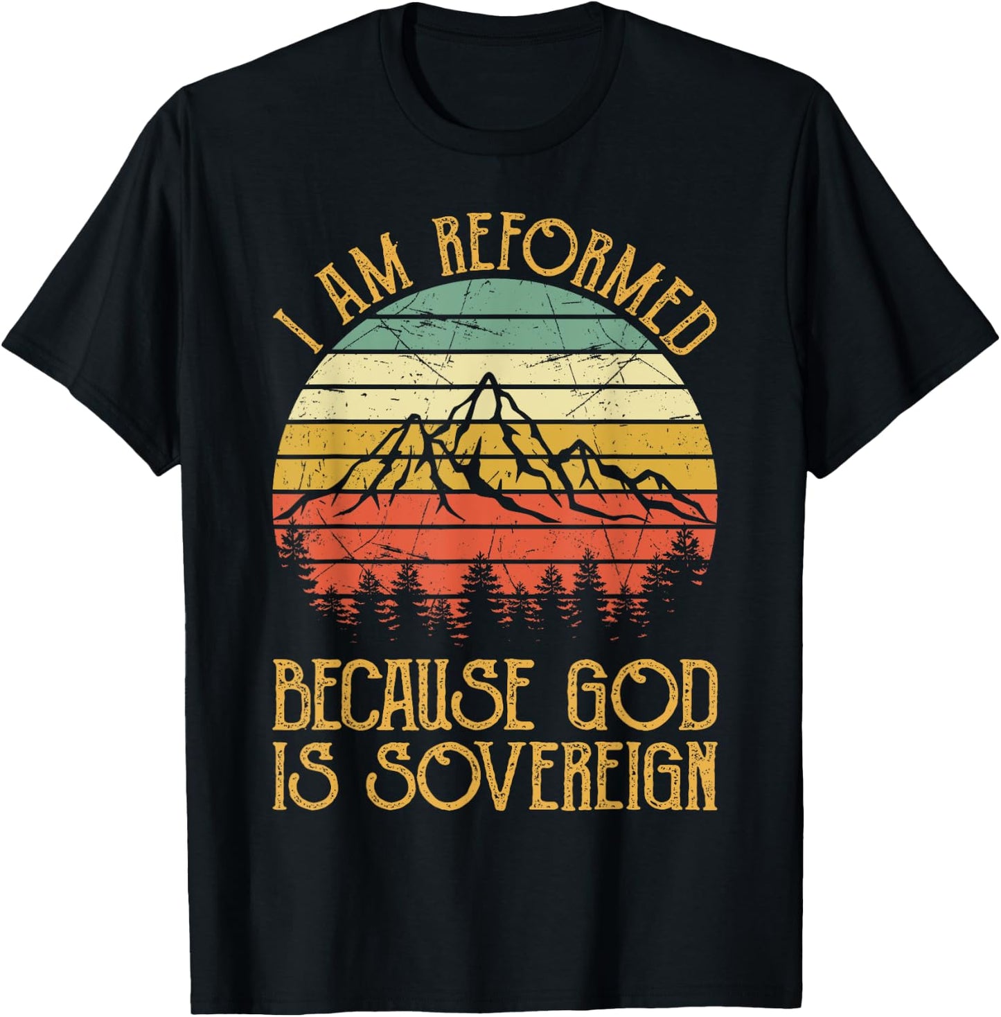 Reformed Because God Is Sovereign Faith Jesus Christian T-Shirt - T-Shirt | Black