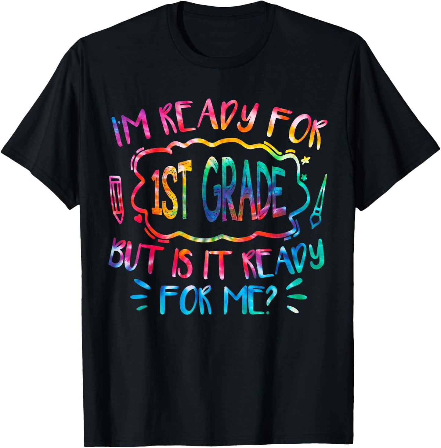 I'm Ready For 1st Grade But Is It Ready For Me First Grade T-Shirt - T-Shirt | Black