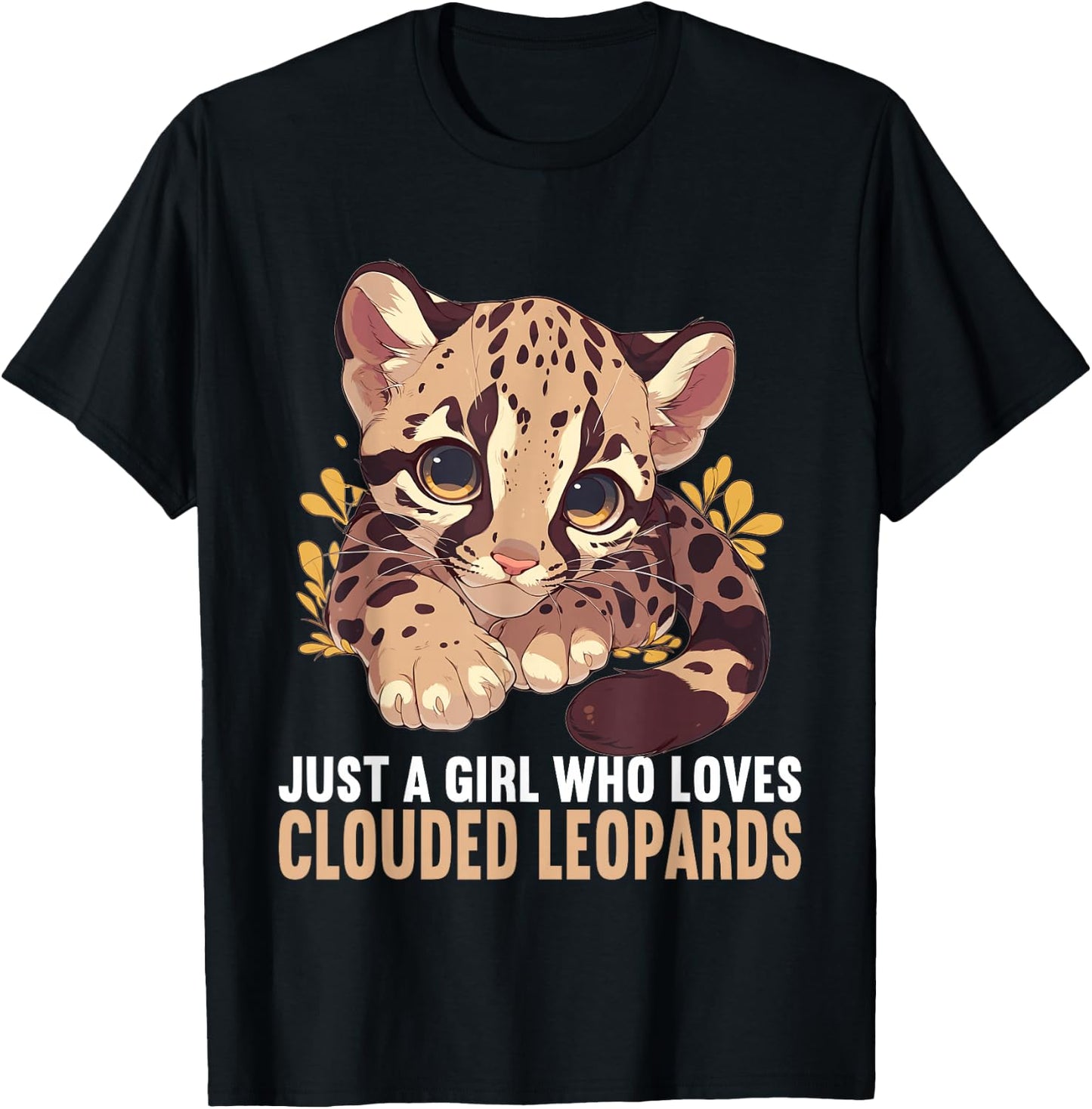 Just a Girl who loves Clouded Leopards Clouded Leopard T-Shirt - T-Shirt | Black