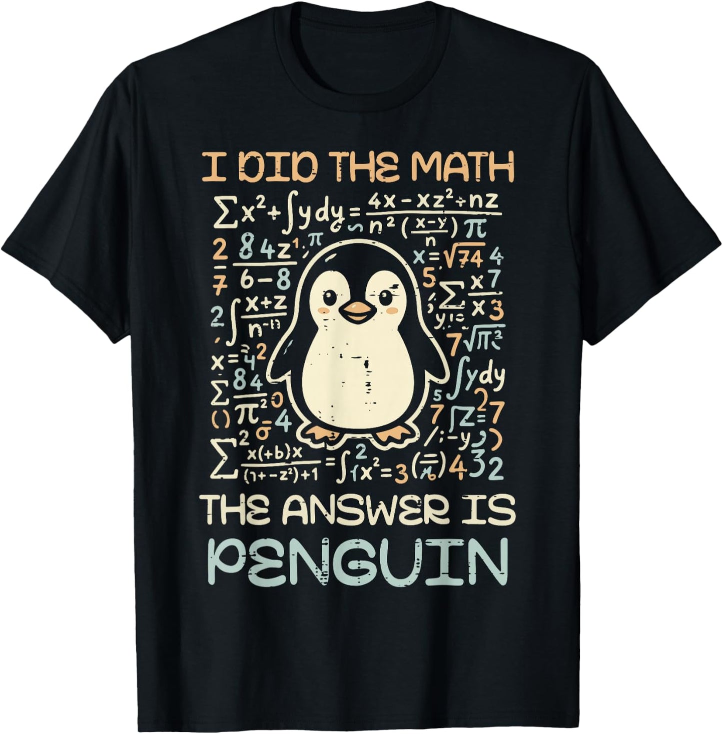 I Did The Math The Answer is Penguin Funny Men Women Kids T-Shirt - T-Shirt | Black