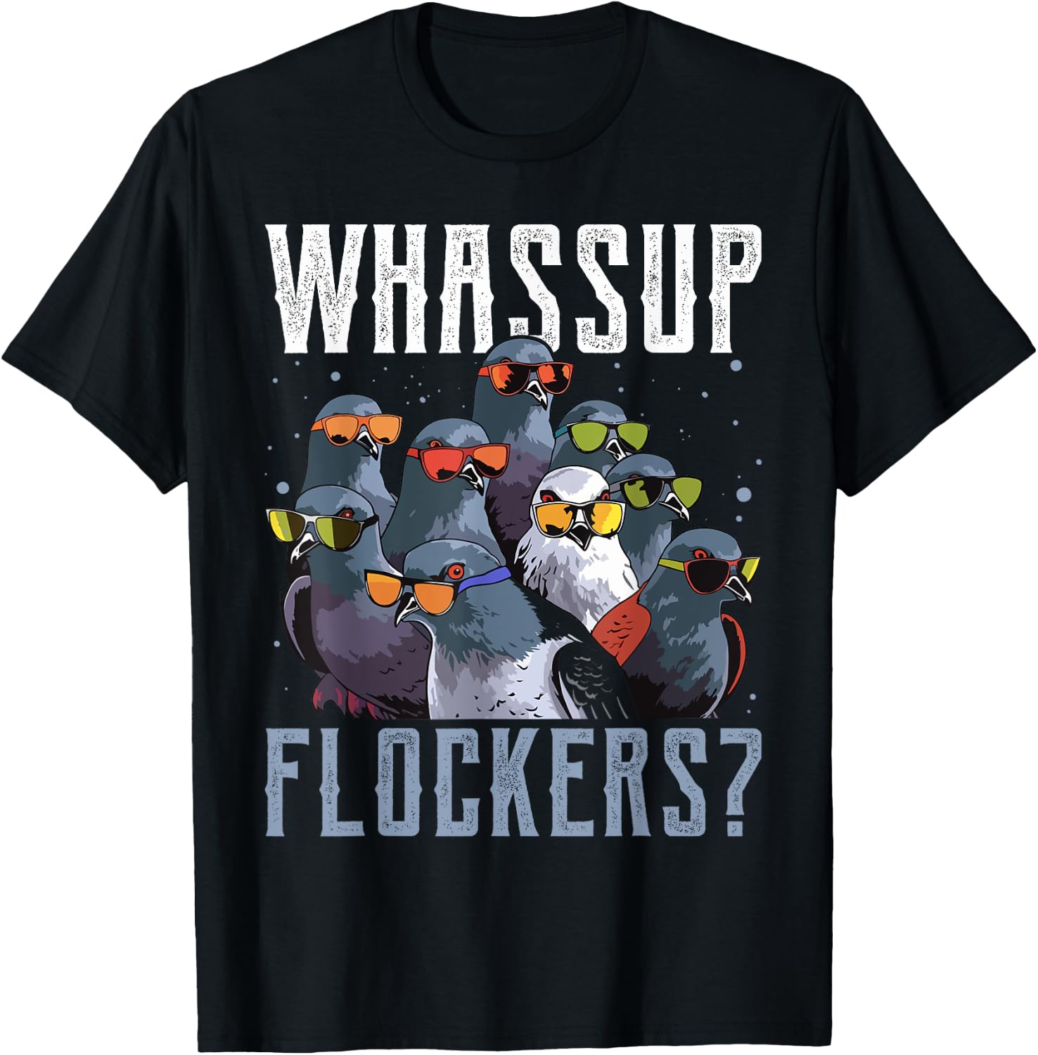 Whassup Flockers Pigeon Shirt Bird Homing Pigeon Racing T-Shirt - T-Shirt | Black