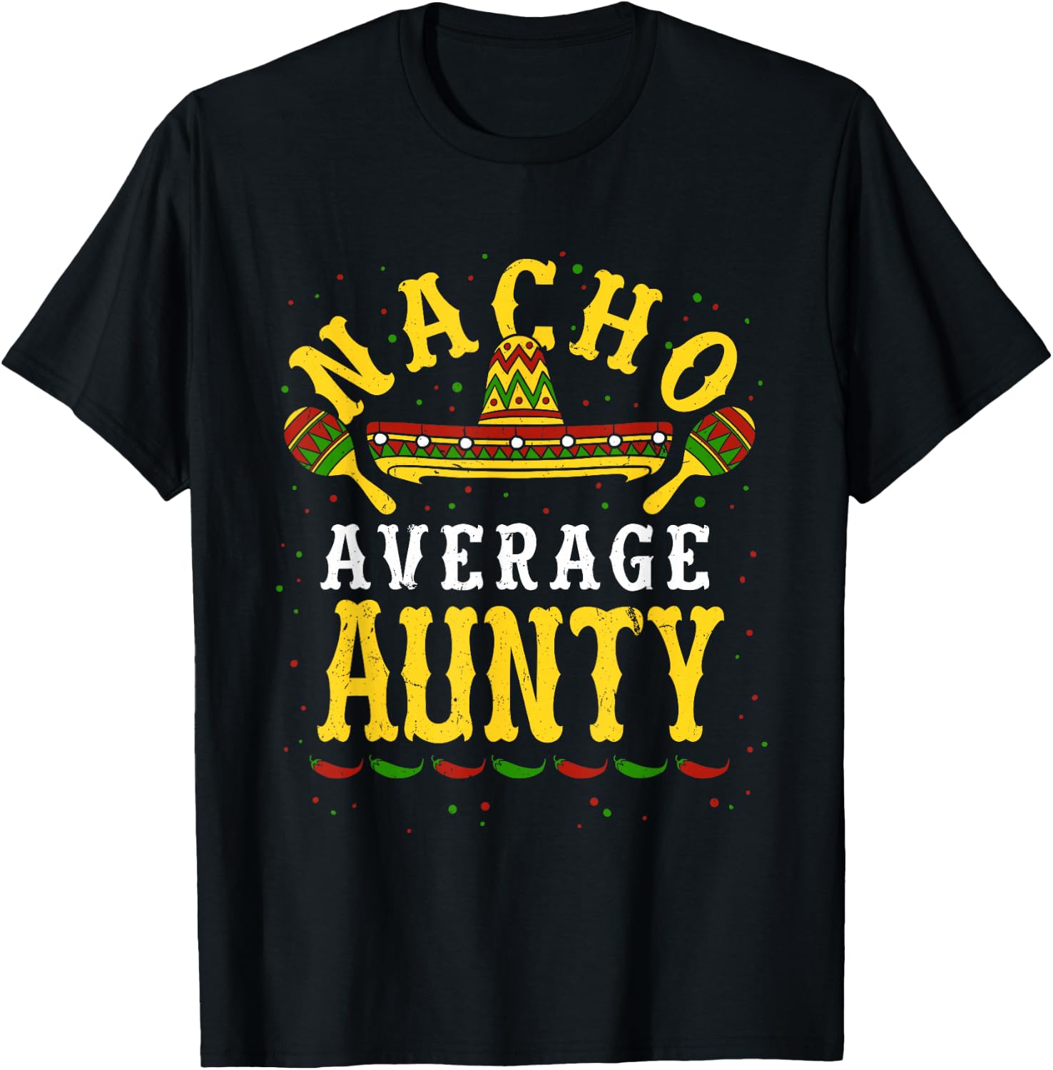 Nacho Average Aunty Cinco De Mayo Aunt Mexican Fiesta Auntie T-Shirt - T-Shirt | Black
