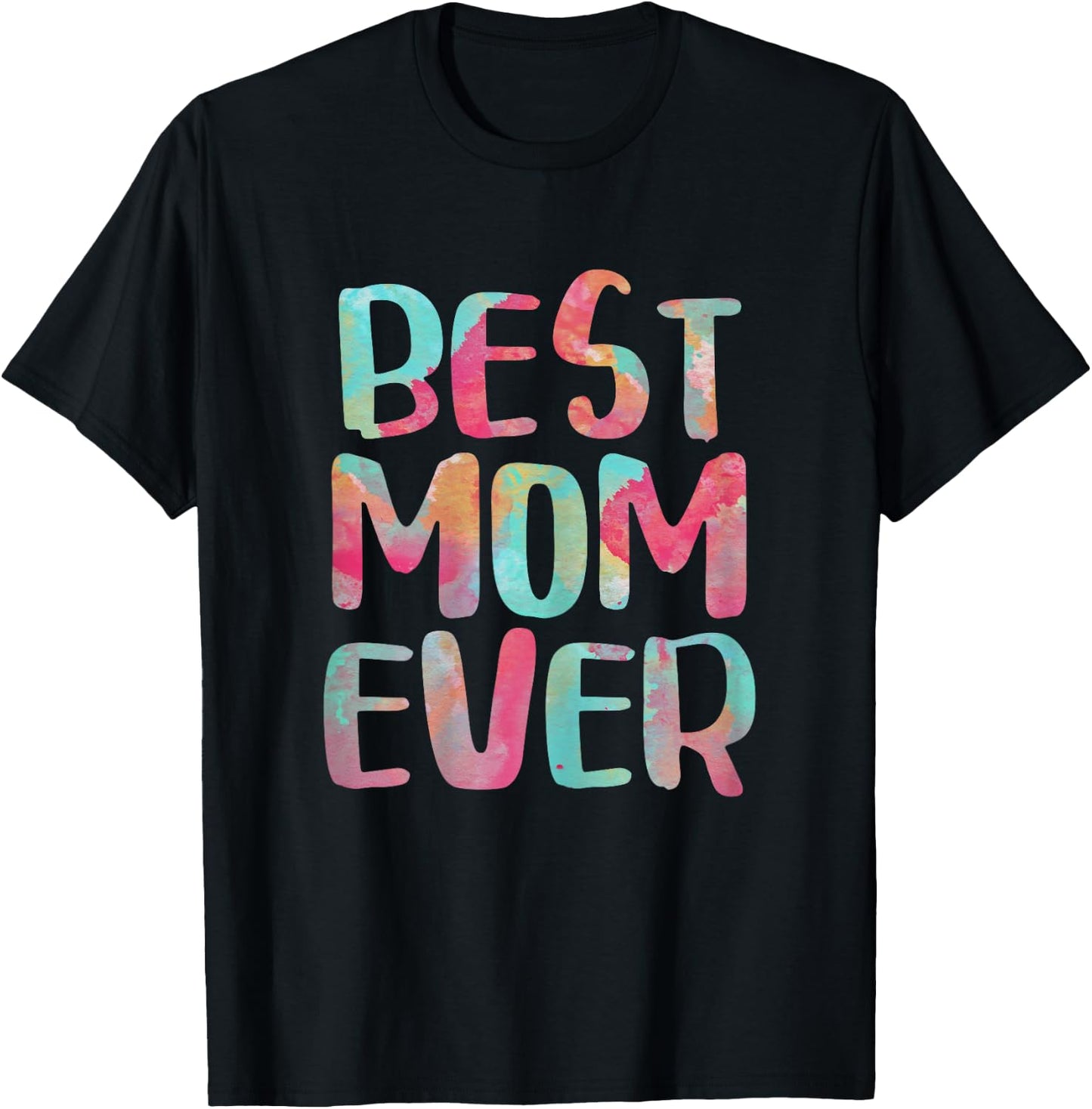Best Mom Ever Shirt Women Mothers Day T-Shirt - T-Shirt | Black