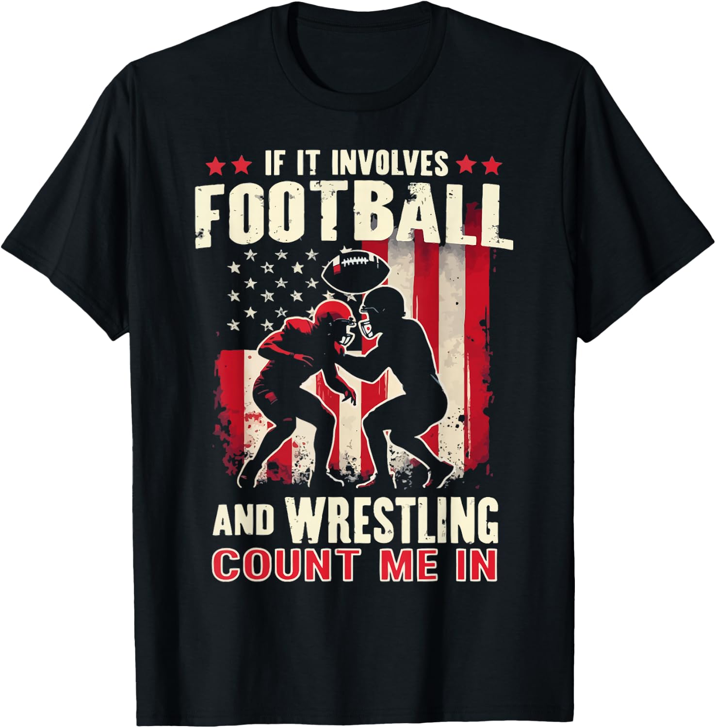 If It Involves Football And Wrestling Count Me In Wrestler T-Shirt - T-Shirt | Black
