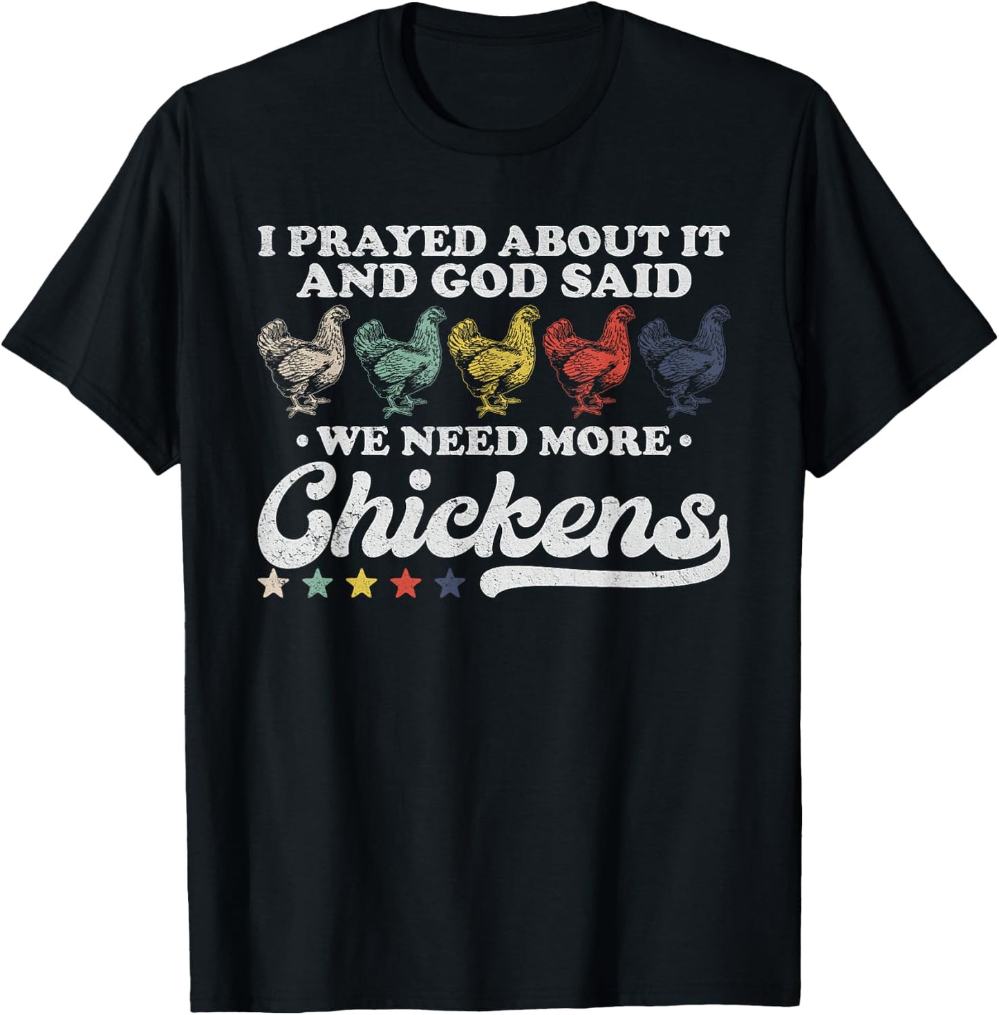 I Prayed About It And God Said We Need More Chickens Vintage T-Shirt - T-Shirt | Black