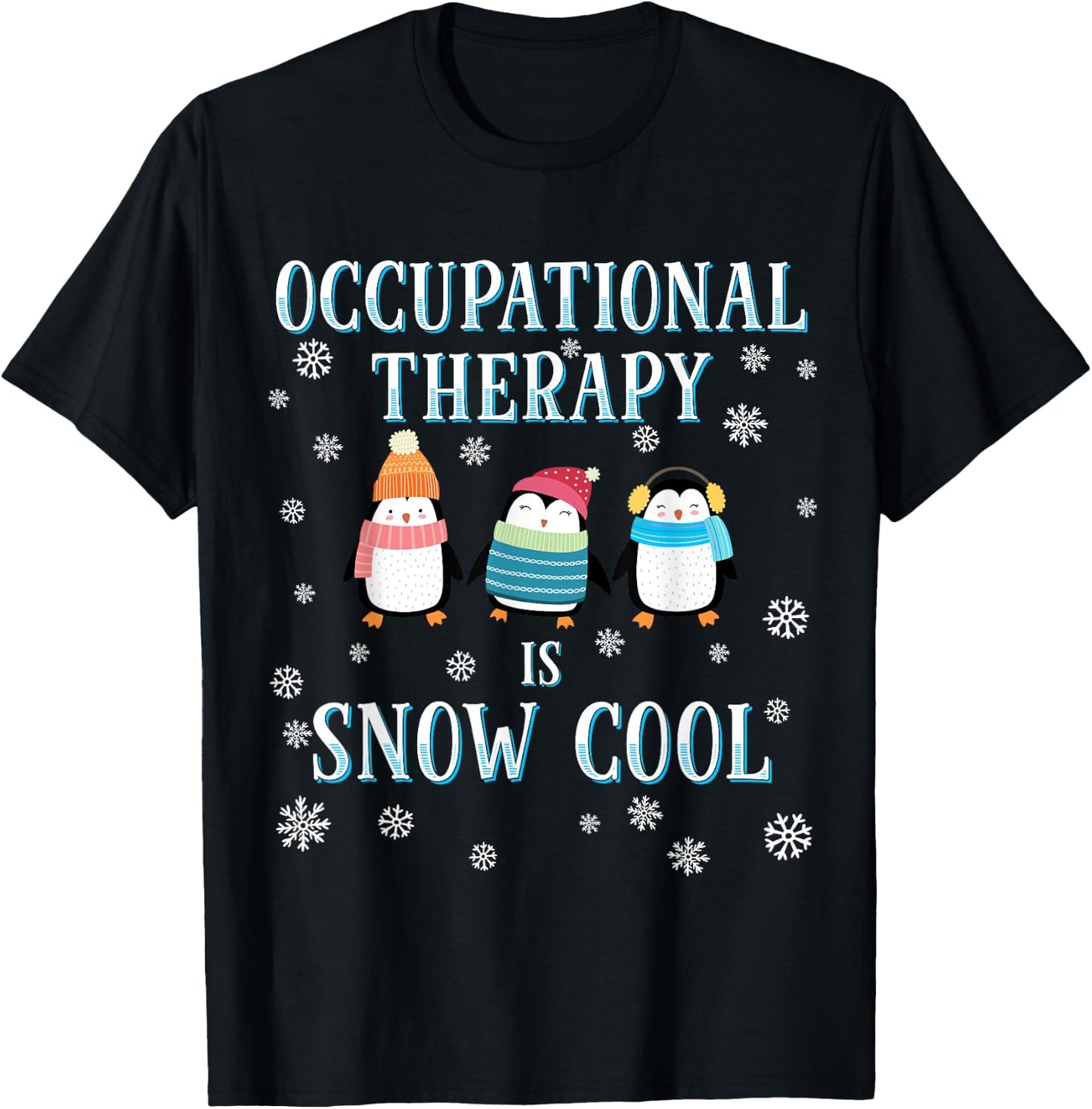 Occupational Therapy is Snow Cool Cute Penguin OT OTA Gift T-Shirt - T-Shirt | Black
