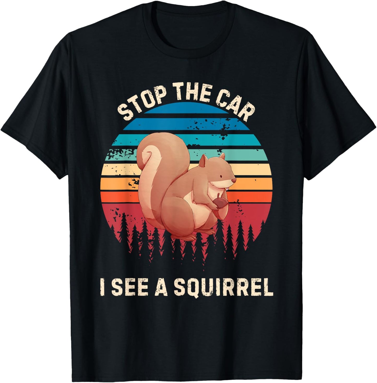 Vintage Stop The Car I See A Squirrel Animals Lover T-Shirt - T-Shirt | Black