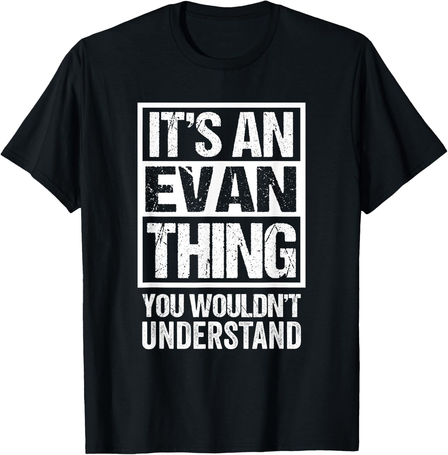It's An Evan Thing You Wouldn't Understand - First Name T-Shirt - T-Shirt | Black