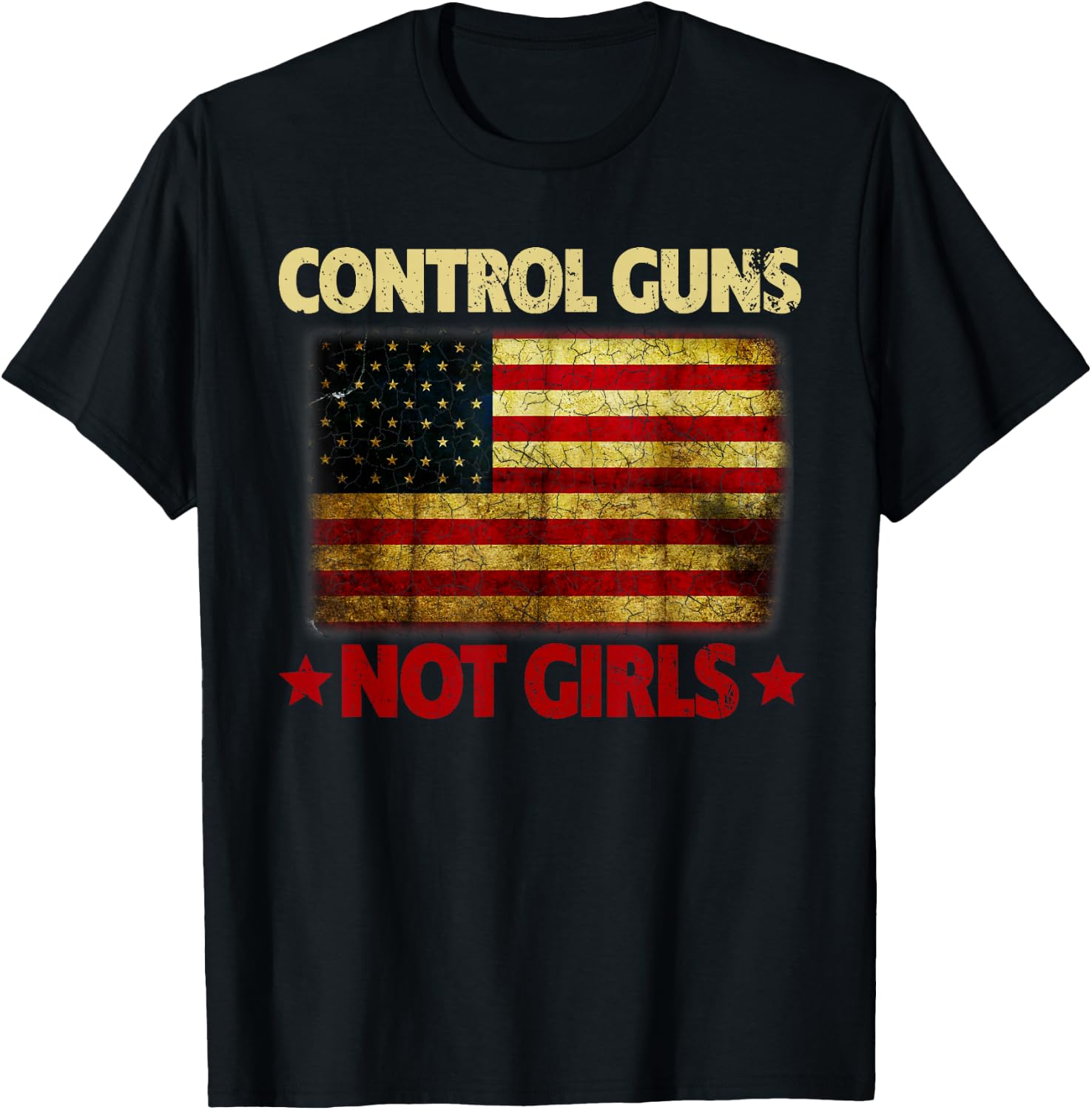 Control Guns Not Girls Control Guns Not Girls T-Shirt - T-Shirt | Black