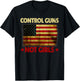Control Guns Not Girls Control Guns Not Girls T-Shirt - T-Shirt | Black