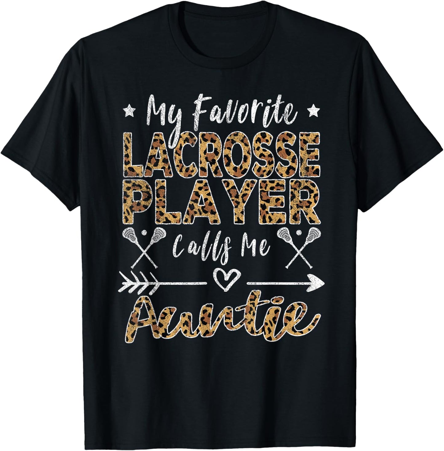 My Favorite Lacrosse Player Calls Me Aunt Auntie Leopard T-Shirt - T-Shirt | Black