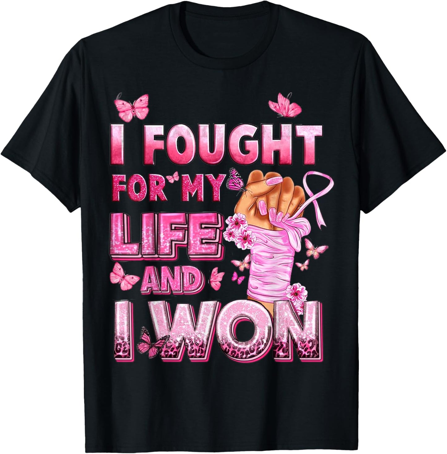 I Fought For My Life And I Won Breast Cancer Awareness T-Shirt - T-Shirt | Black