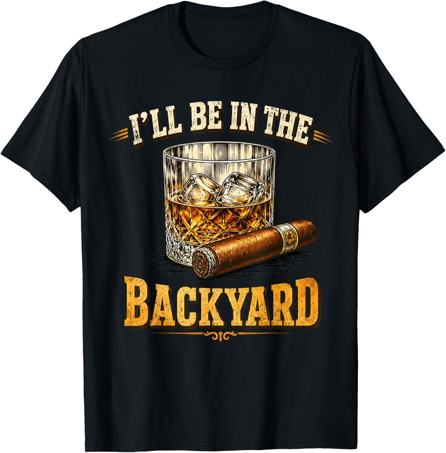 I'll Be in The Backyard Funny Dad Uncle Men Father's Day T-Shirt - T-Shirt | Black