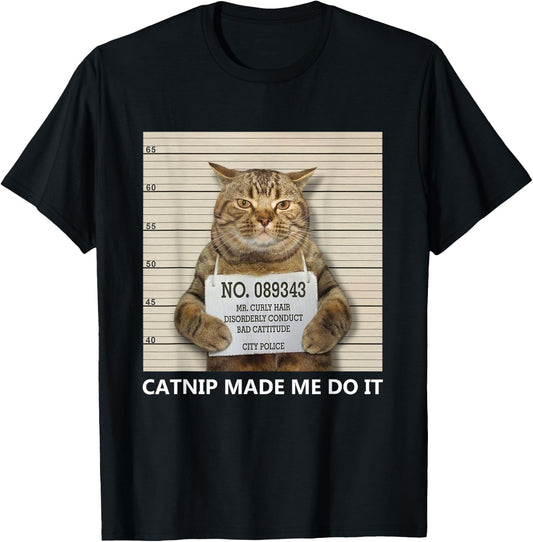 Catnip Made Me Do It Funny Cat Women T-Shirt - T-Shirt | Black