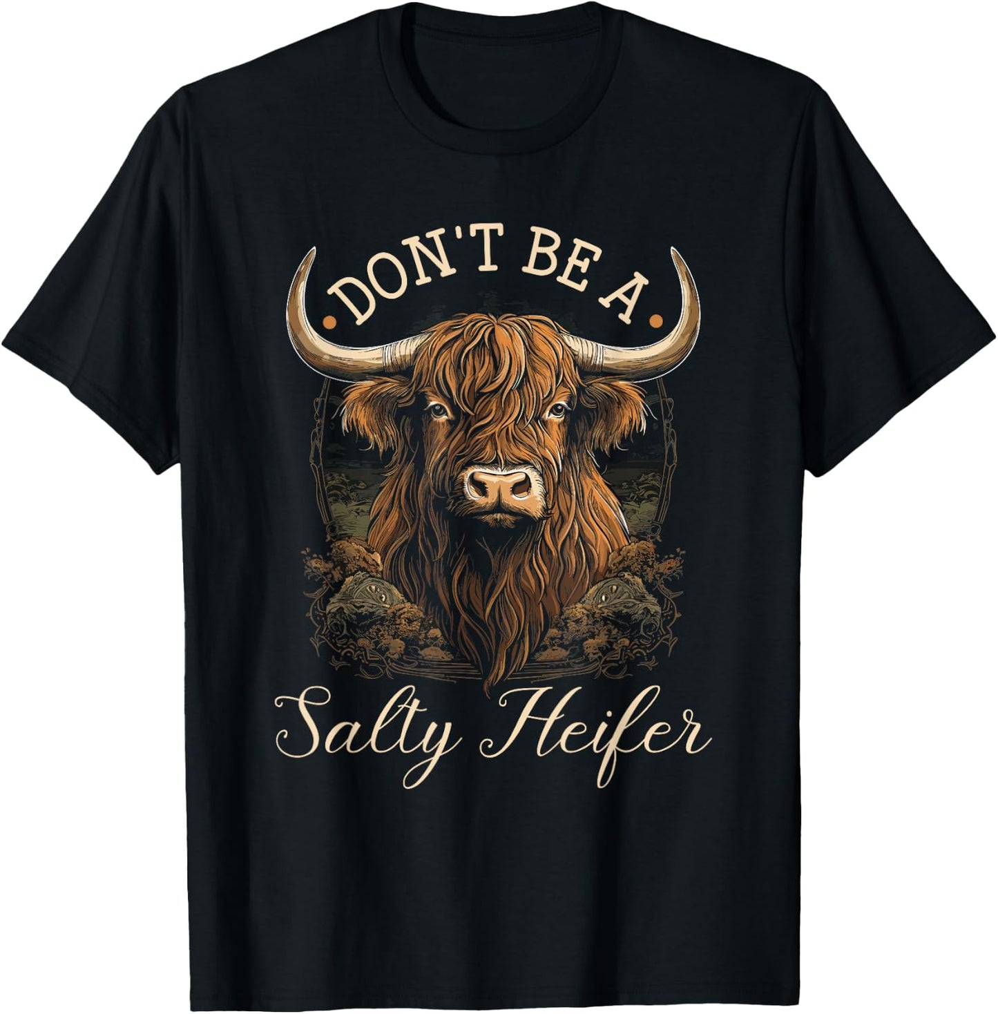 Highland Cow, Dont Be A Salty Heifer, Western Girl Country T-Shirt - T-Shirt | Black