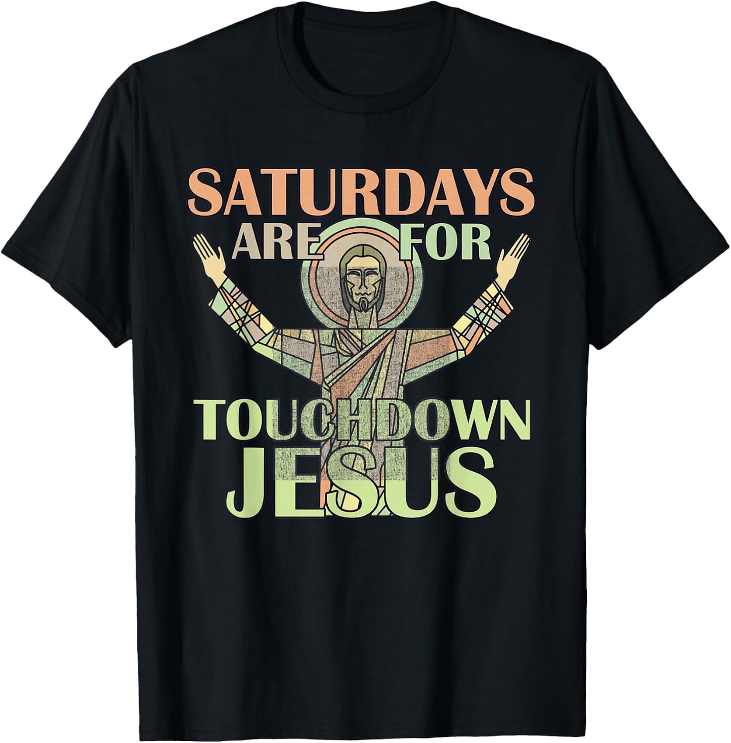 Saturdays Are For Touchdown Jesus Christian T-Shirt - T-Shirt | Black