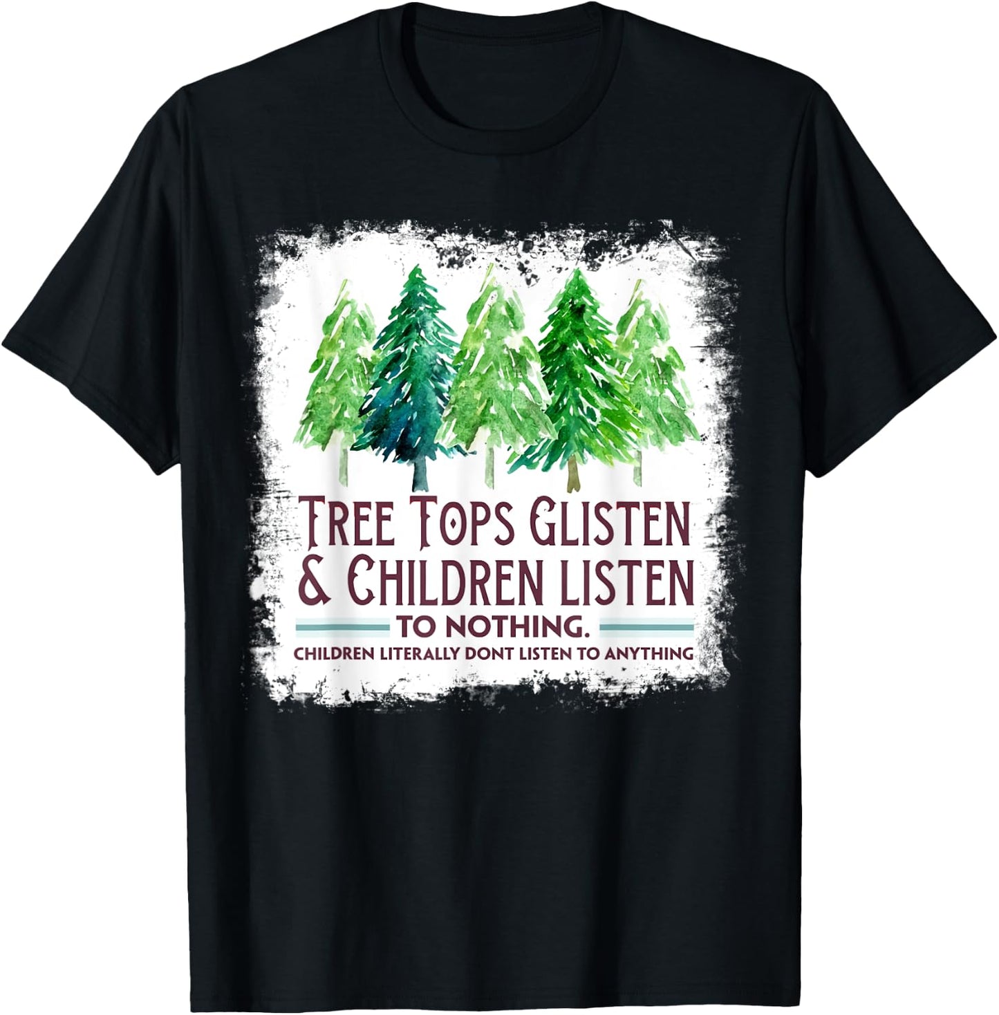 Tree Tops Glisten And Children Listen To Nothing Christmas T-Shirt - T-Shirt | Black