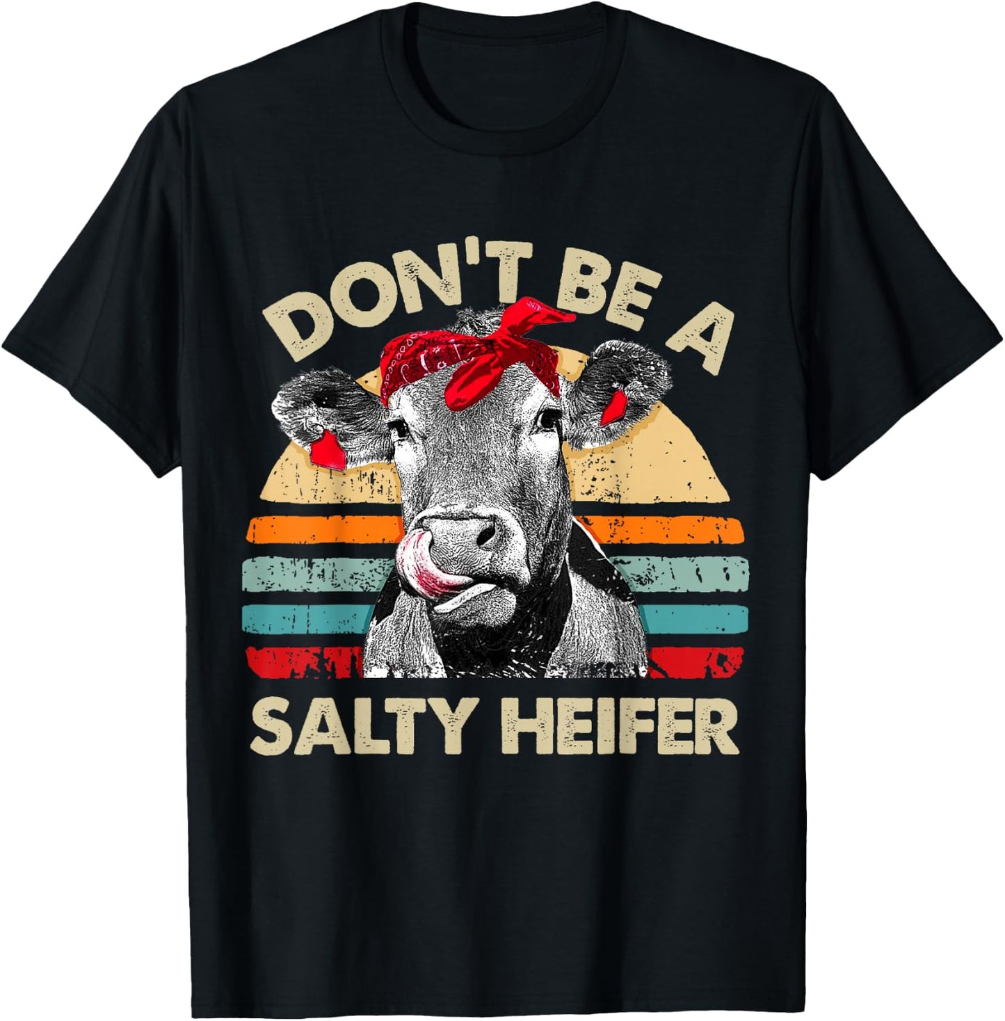 Don't Be A Salty Heifer T Shirt Pun Cows Lover Vintage Farm T-Shirt - T-Shirt | Black