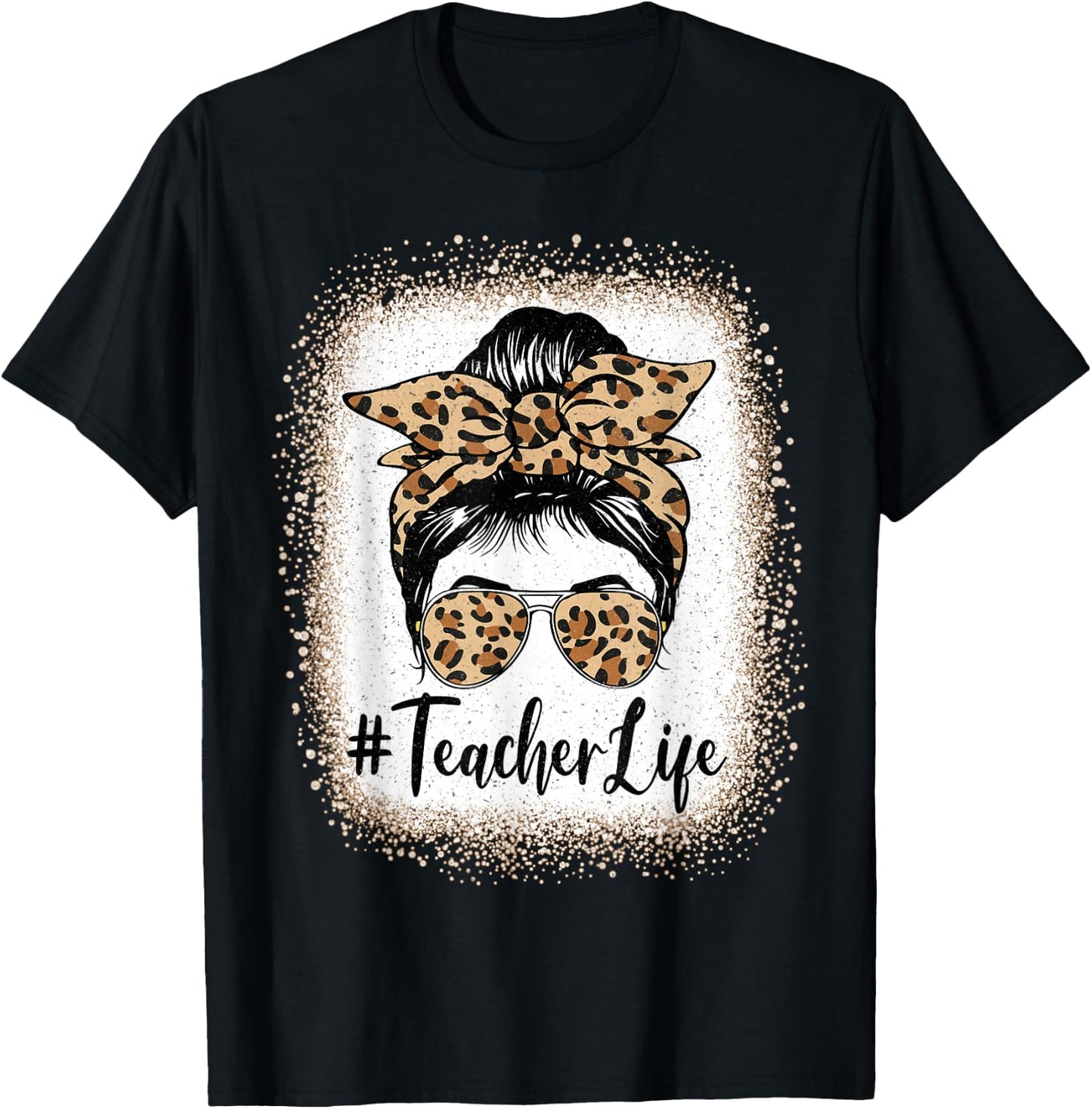 Teacher Life Bleached Leopard Messy Bun Mother's day T-Shirt - T-Shirt | Black