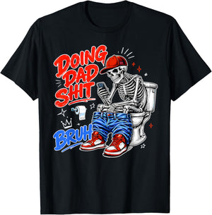 Funny Skeleton Toilet Father's Day Doing Dad Shit Men Humor T-Shirt - T-Shirt | Black