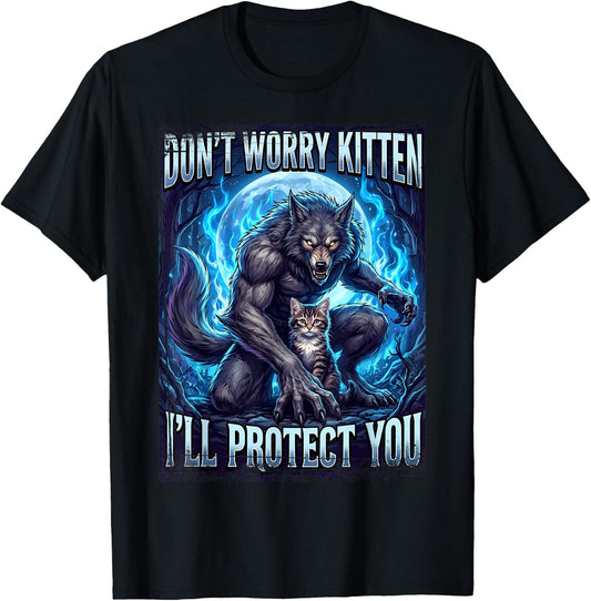 Don't Worry Kitten I'll Protect You Werewolf T-Shirt - T-Shirt | Black