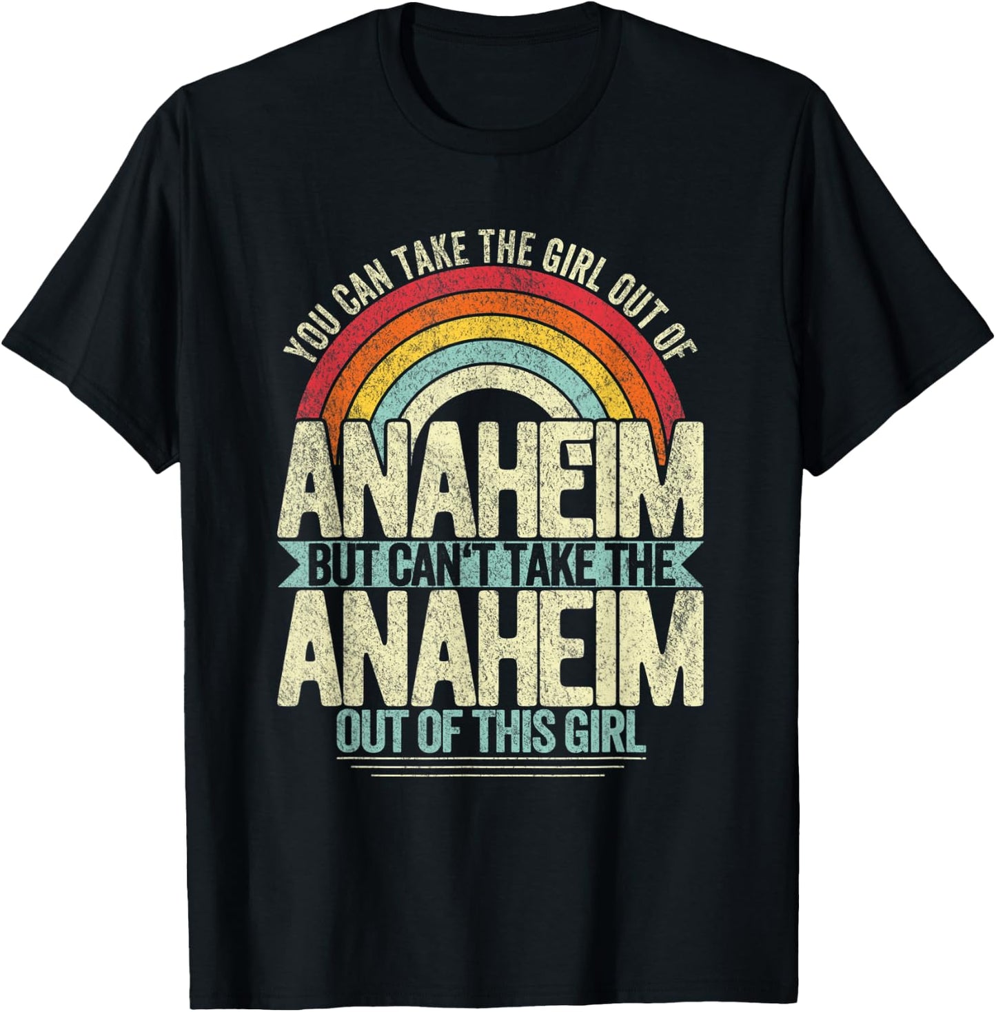 Girl Out Of Anaheim California Hometown Home Anaheim T-Shirt - T-Shirt | Black